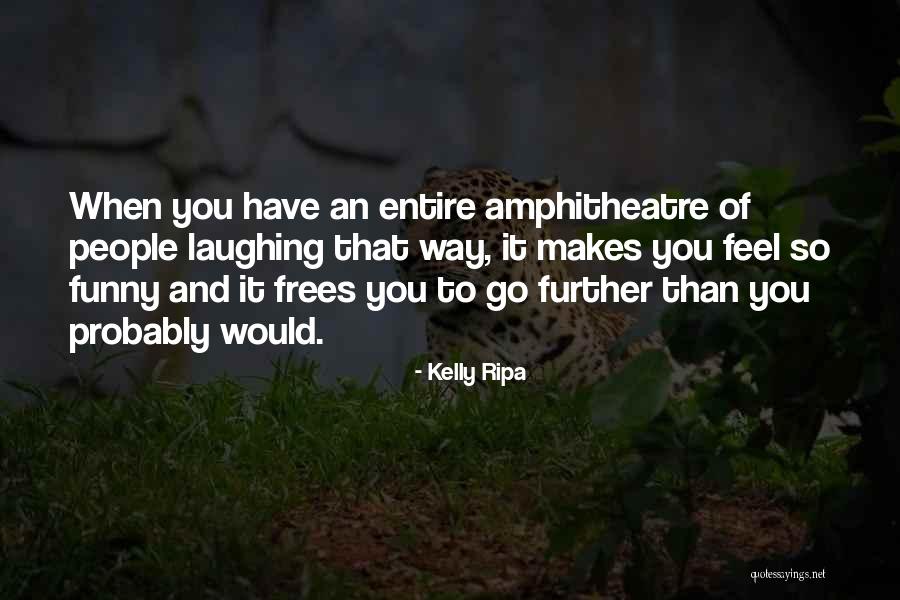 Feel Well Funny Quotes By Kelly Ripa