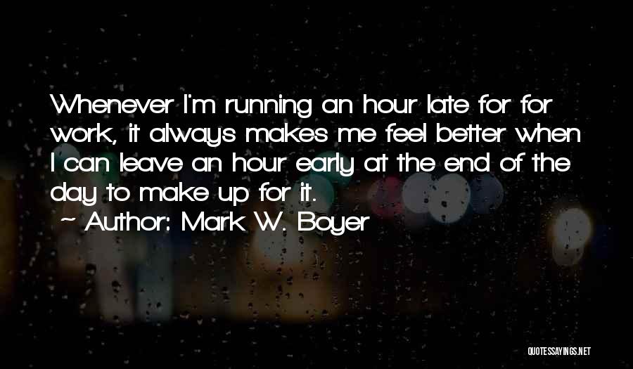 Feel Well Funny Quotes By Mark W. Boyer