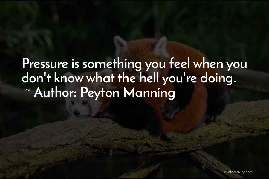 Feel Well Funny Quotes By Peyton Manning