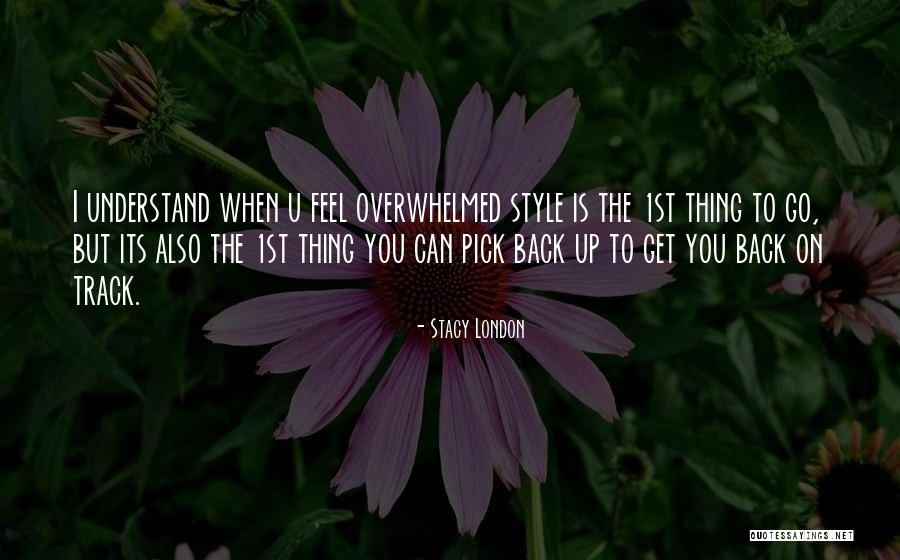 Feel When U Quotes By Stacy London