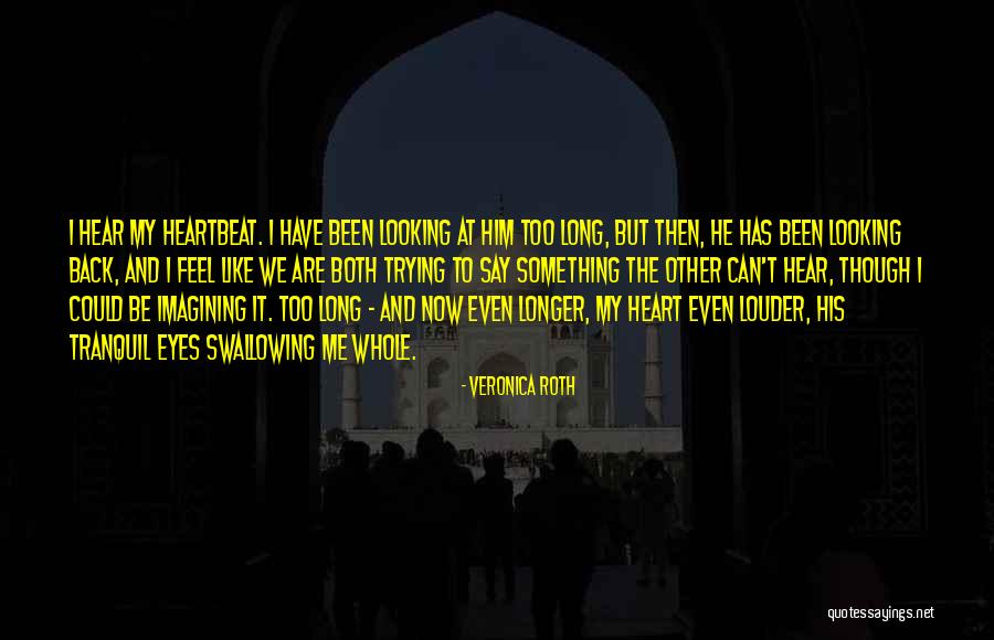 Feel Whole Quotes By Veronica Roth Feel Whole Quotes By Veronica Roth