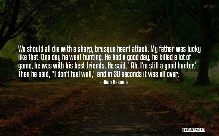 Feel With Heart Quotes By Alain Resnais Feel With Heart Quotes By Alain Resnais