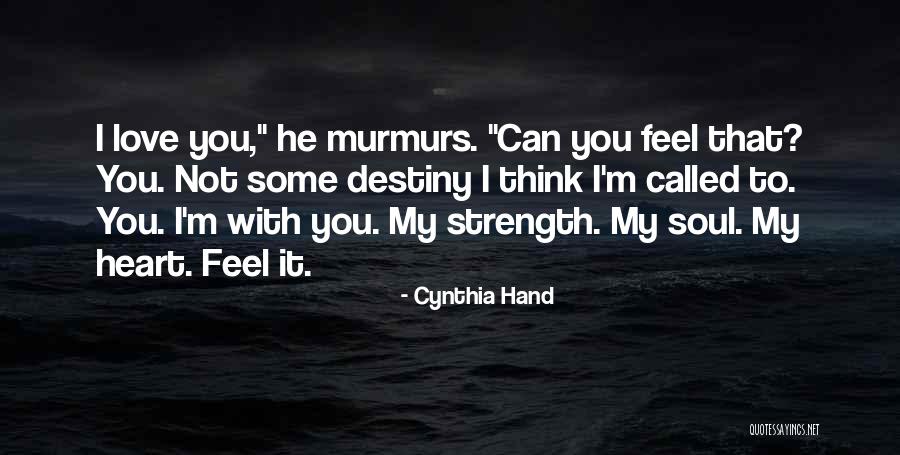 Feel With Heart Quotes By Cynthia Hand Feel With Heart Quotes By Cynthia Hand