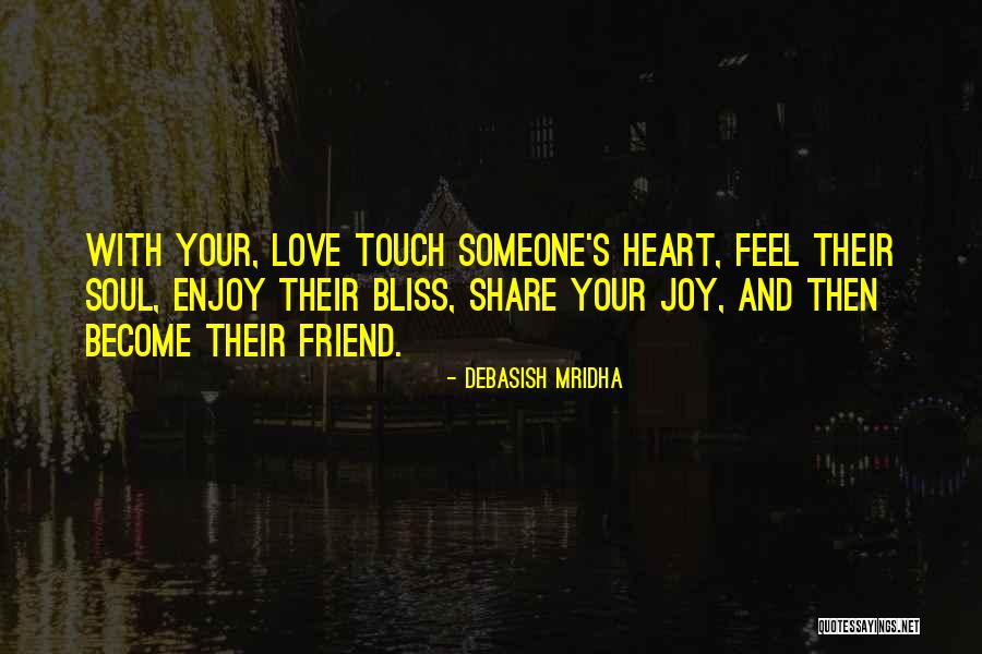 Feel With Heart Quotes By Debasish Mridha