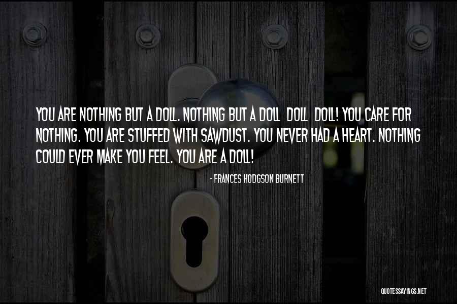 Feel With Heart Quotes By Frances Hodgson Burnett Feel With Heart Quotes By Frances Hodgson Burnett
