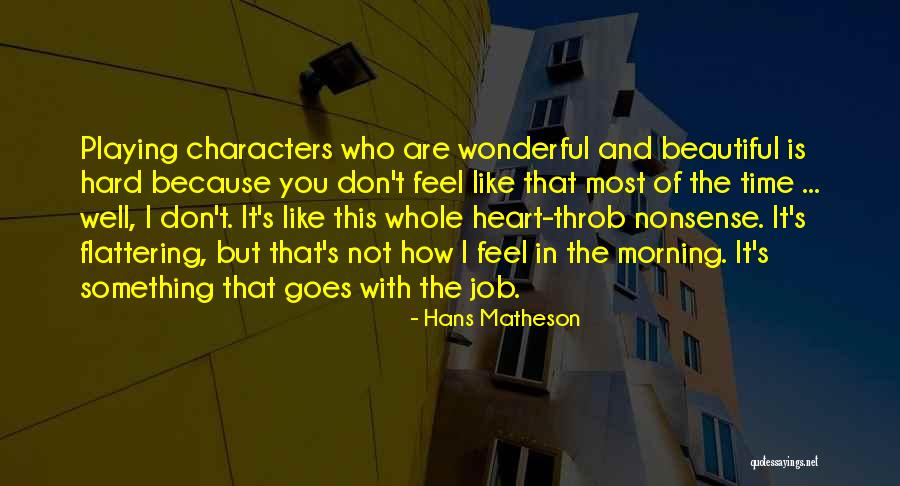 Feel With Heart Quotes By Hans Matheson Feel With Heart Quotes By Hans Matheson