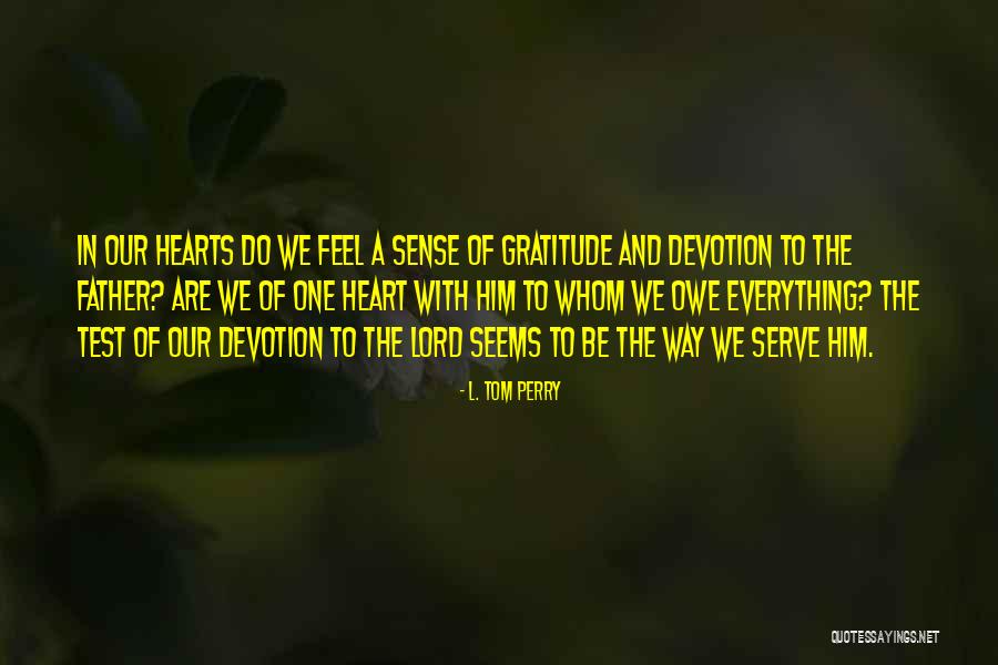 Feel With Heart Quotes By L. Tom Perry Feel With Heart Quotes By L. Tom Perry