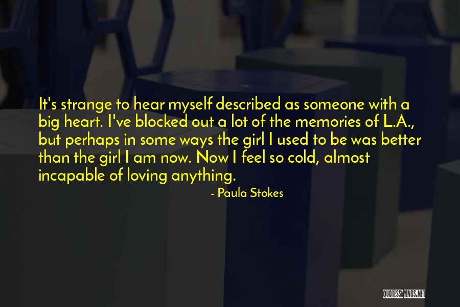 Feel With Heart Quotes By Paula Stokes Feel With Heart Quotes By Paula Stokes