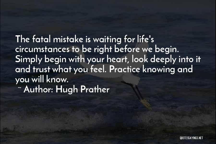 Feel With Your Heart Quotes By Hugh Prather