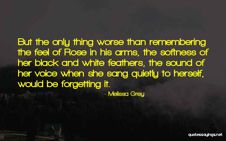 Feel Worse Than Quotes By Melissa Grey Feel Worse Than Quotes By Melissa Grey