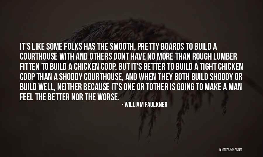 Feel Worse Than Quotes By William Faulkner Feel Worse Than Quotes By William Faulkner