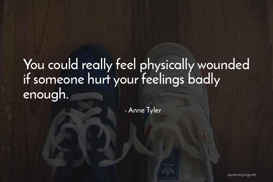 Feel Your Feelings Quotes By Anne Tyler Feel Your Feelings Quotes By Anne Tyler