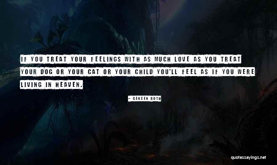 Feel Your Feelings Quotes By Geneen Roth Feel Your Feelings Quotes By Geneen Roth