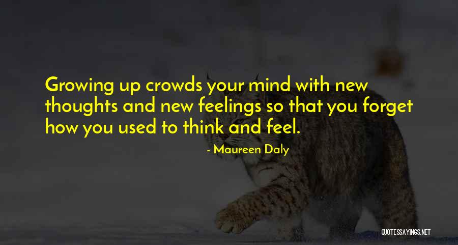 Feel Your Feelings Quotes By Maureen Daly Feel Your Feelings Quotes By Maureen Daly