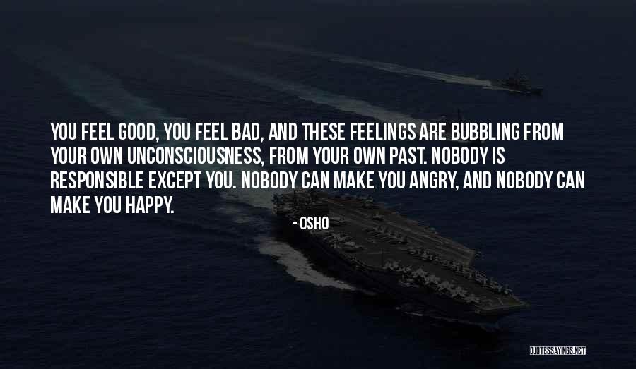 Feel Your Feelings Quotes By Osho Feel Your Feelings Quotes By Osho
