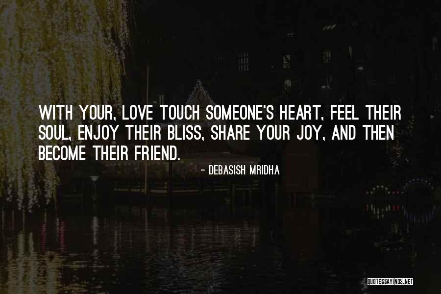 Feel Your Touch Quotes By Debasish Mridha