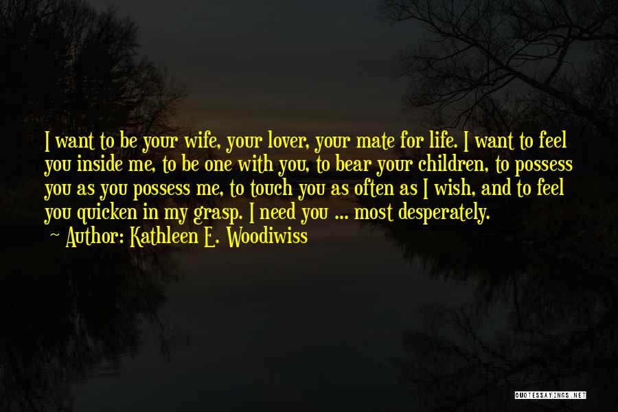 Feel Your Touch Quotes By Kathleen E. Woodiwiss