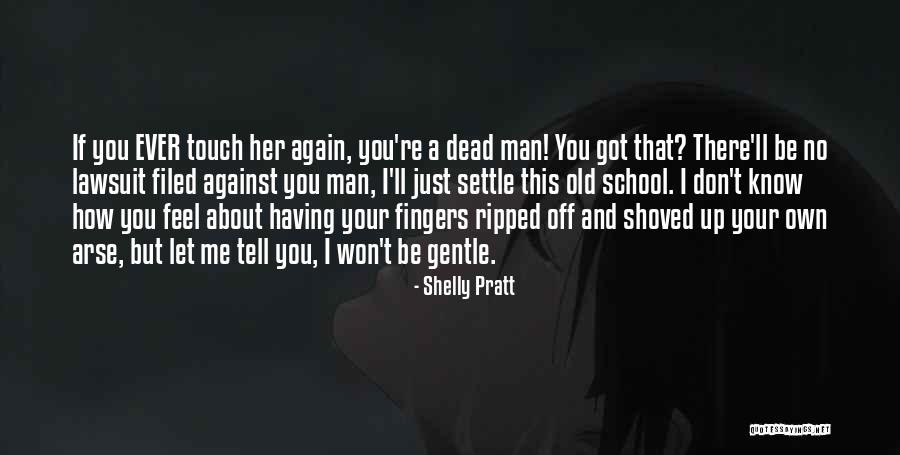 Feel Your Touch Quotes By Shelly Pratt