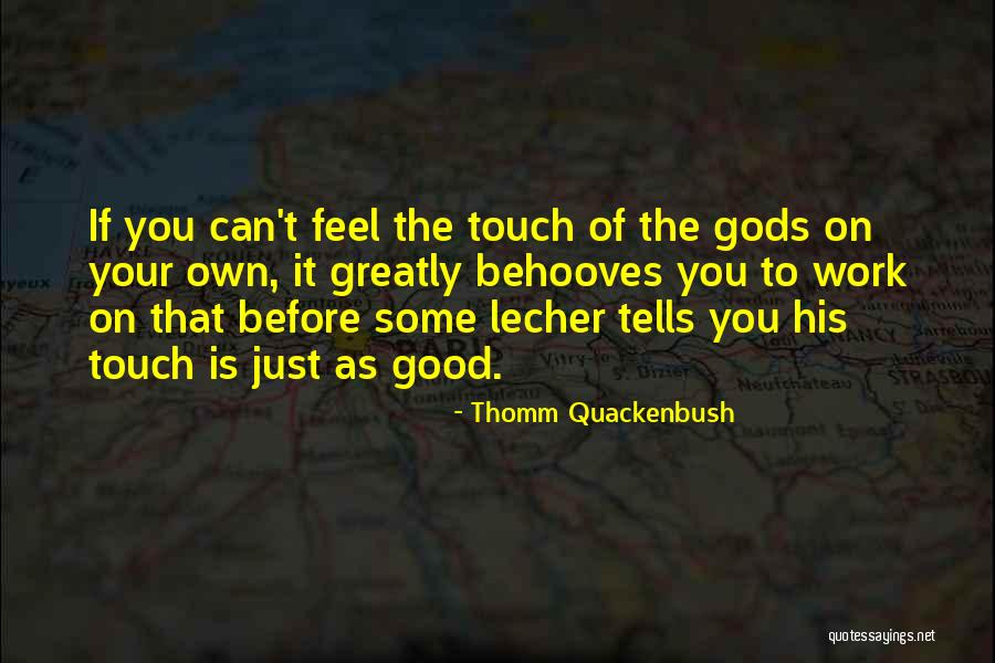 Feel Your Touch Quotes By Thomm Quackenbush