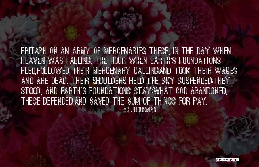 Feeles Quotes By A.E. Housman Feeles Quotes By A.E. Housman