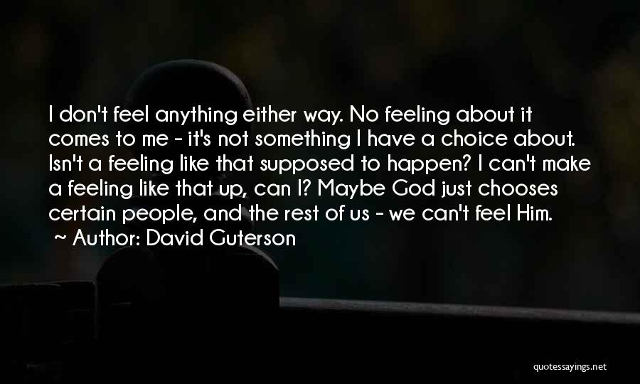 Feeling A Certain Way Quotes By David Guterson