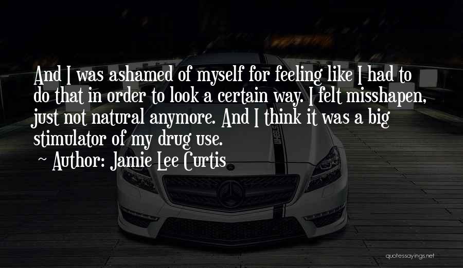 Feeling A Certain Way Quotes By Jamie Lee Curtis