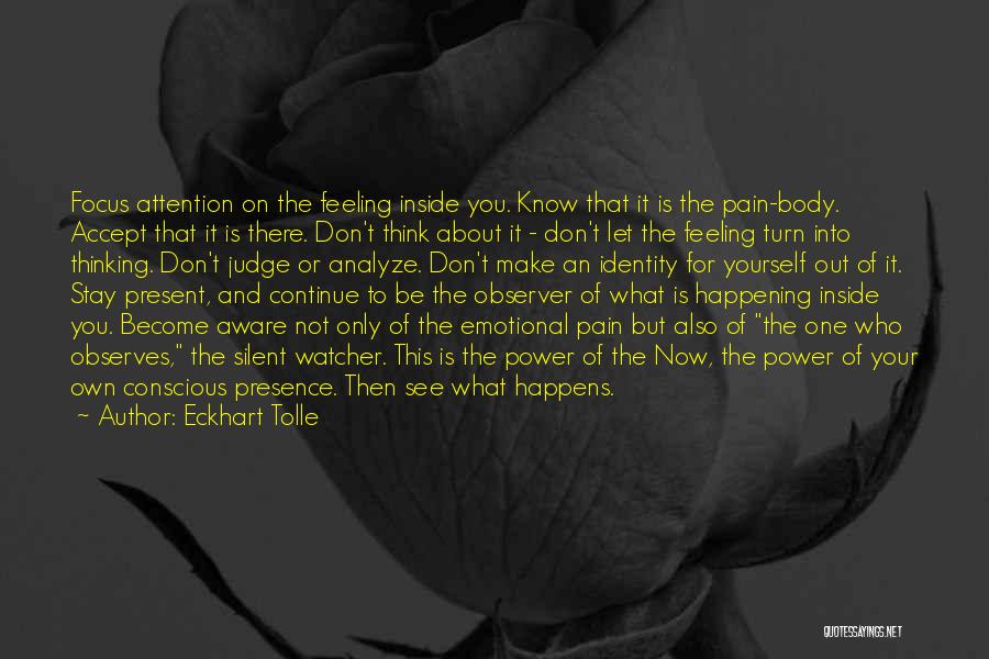 Feeling About Yourself Quotes By Eckhart Tolle