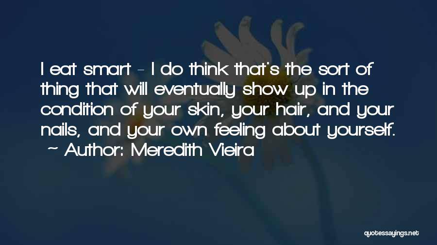 Feeling About Yourself Quotes By Meredith Vieira