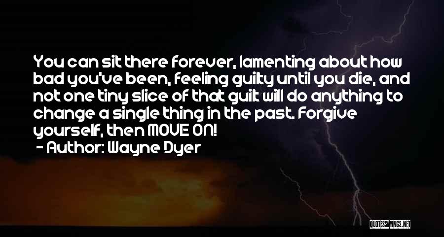 Feeling About Yourself Quotes By Wayne Dyer