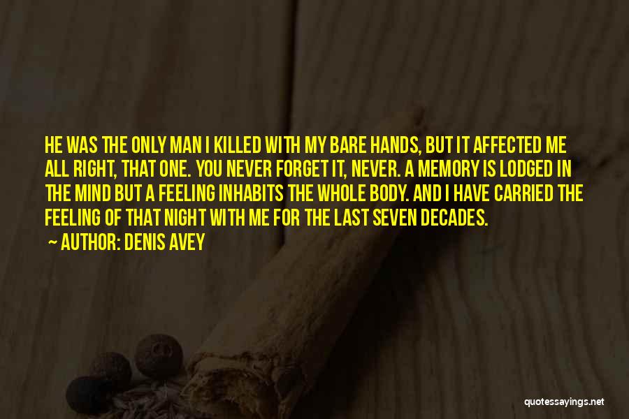 Feeling Affected Quotes By Denis Avey