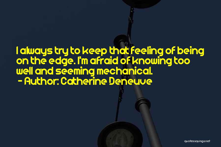 Feeling Afraid Quotes By Catherine Deneuve