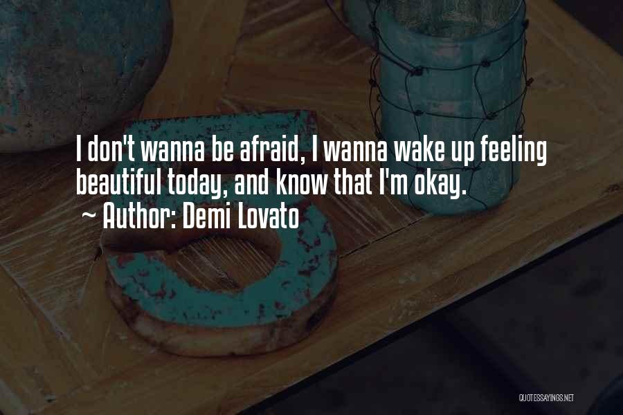 Feeling Afraid Quotes By Demi Lovato