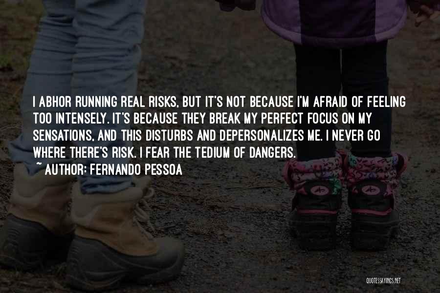 Feeling Afraid Quotes By Fernando Pessoa