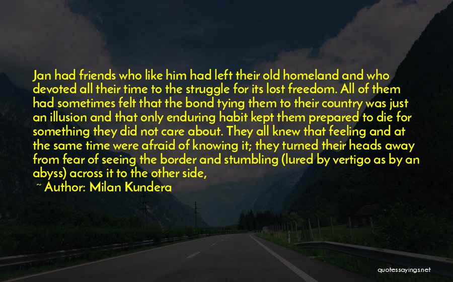 Feeling Afraid Quotes By Milan Kundera