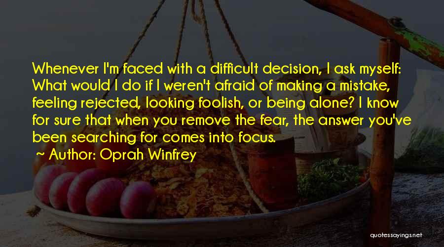 Feeling Afraid Quotes By Oprah Winfrey
