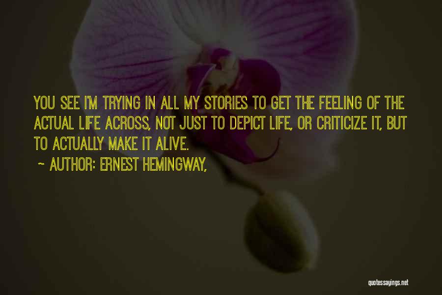 Feeling Alive With Someone Quotes By Ernest Hemingway,
