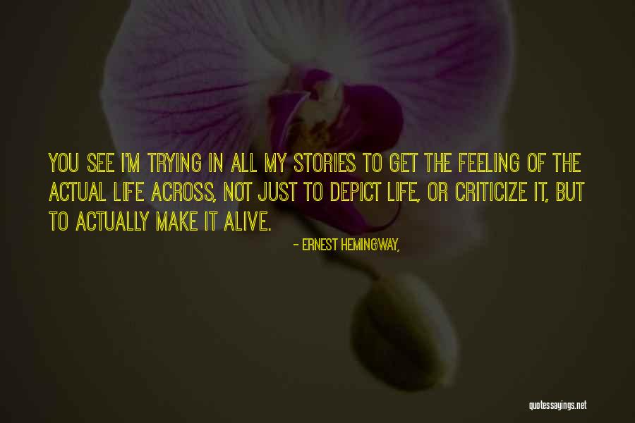 Feeling Alive With Someone Quotes By Ernest Hemingway,