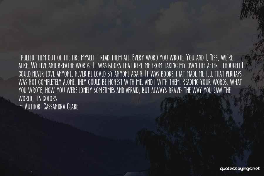 Feeling All Alone In The World Quotes By Cassandra Clare