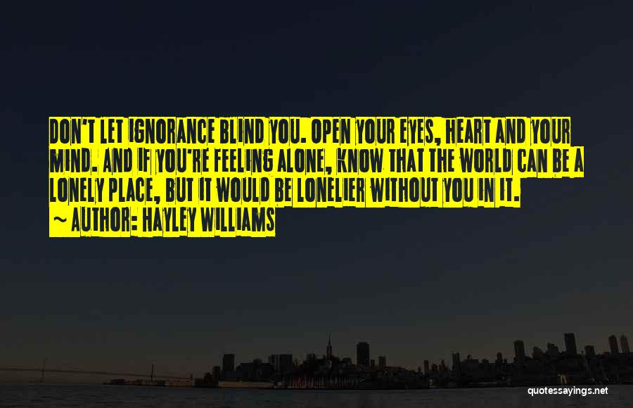 Feeling All Alone In The World Quotes By Hayley Williams