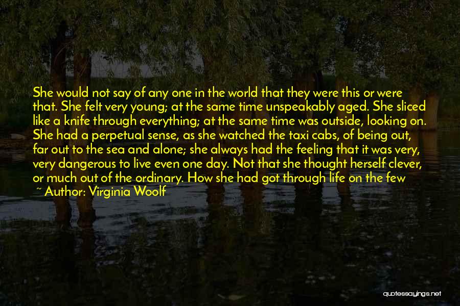 Feeling All Alone In The World Quotes By Virginia Woolf