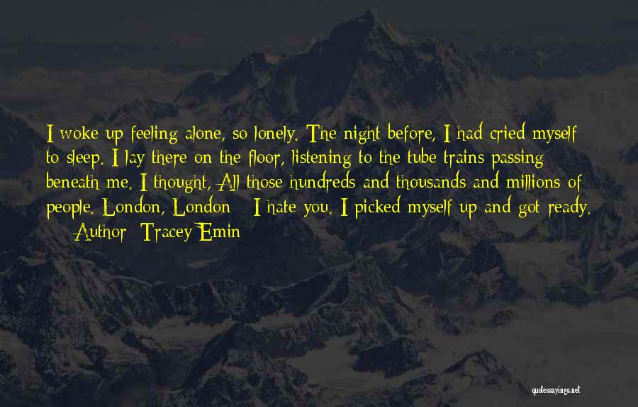 Feeling Alone And Depressed Quotes By Tracey Emin
