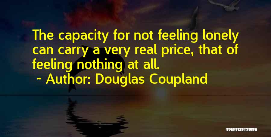 Feeling Alone And Lonely Quotes By Douglas Coupland