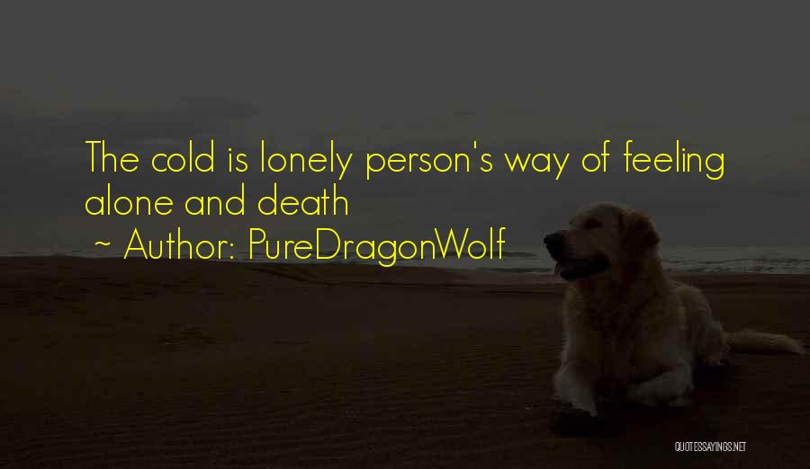 Feeling Alone And Lonely Quotes By PureDragonWolf