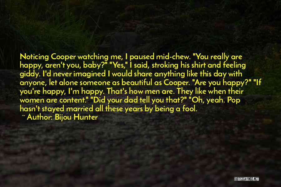 Feeling Alone But Happy Quotes By Bijou Hunter