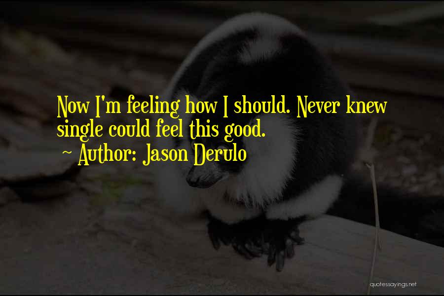 Feeling Alone But Happy Quotes By Jason Derulo