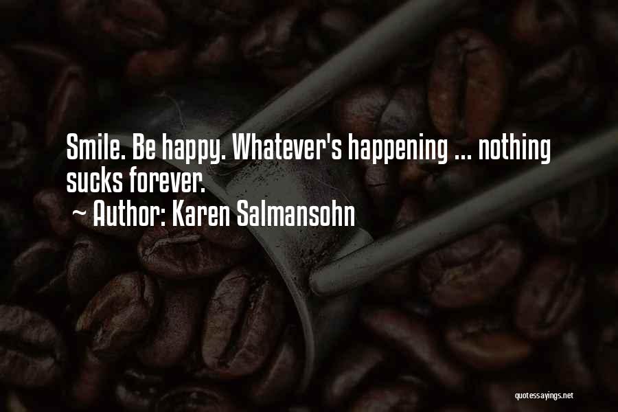 Feeling Alone But Happy Quotes By Karen Salmansohn