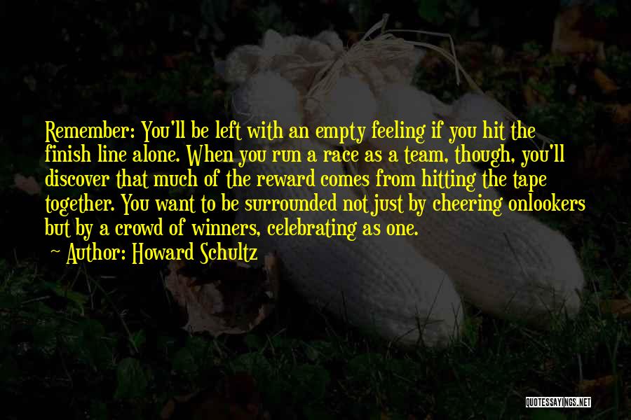 Feeling Alone In A Crowd Quotes By Howard Schultz