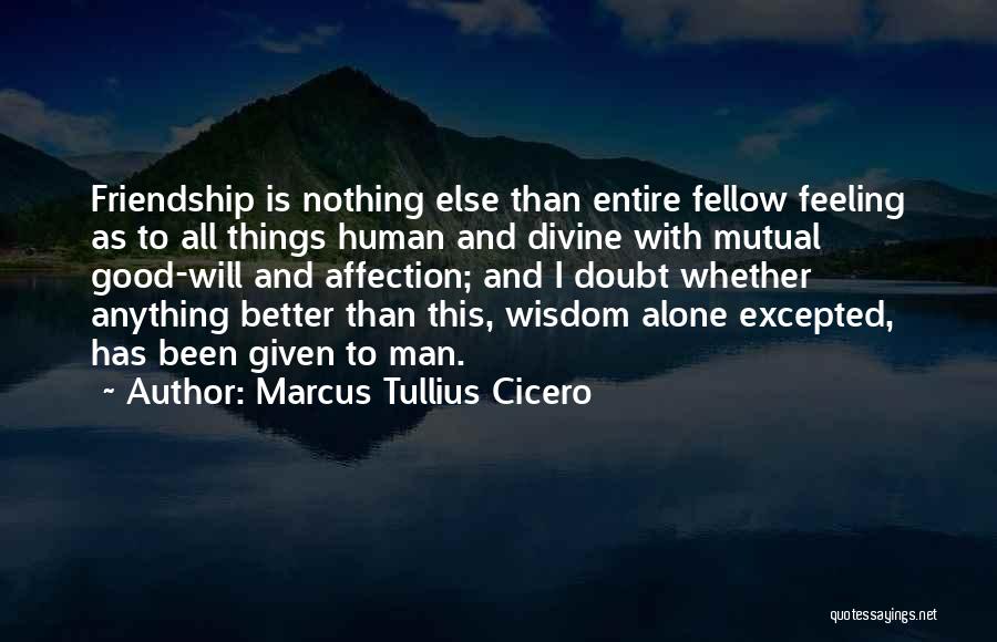 Feeling Alone In A Friendship Quotes By Marcus Tullius Cicero