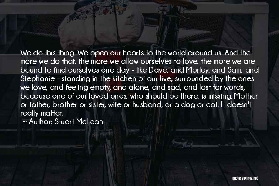 Feeling Alone In Love Quotes By Stuart McLean