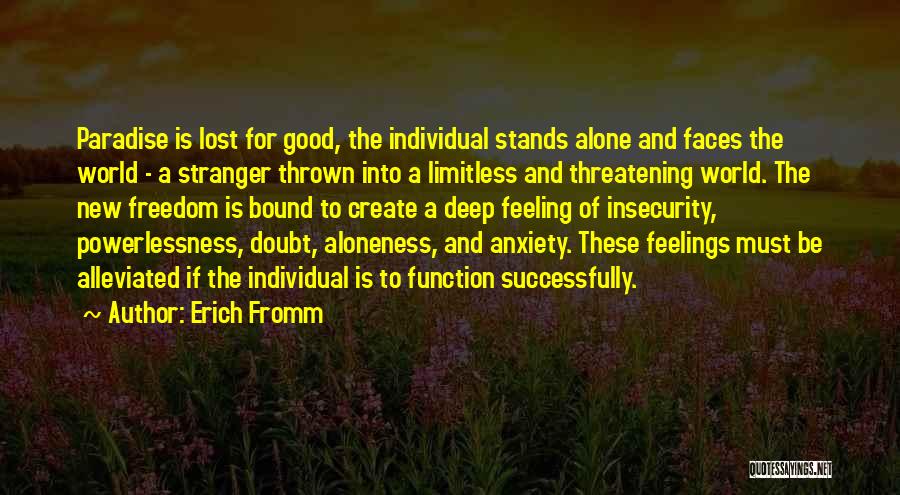 Feeling Alone In This World Quotes By Erich Fromm